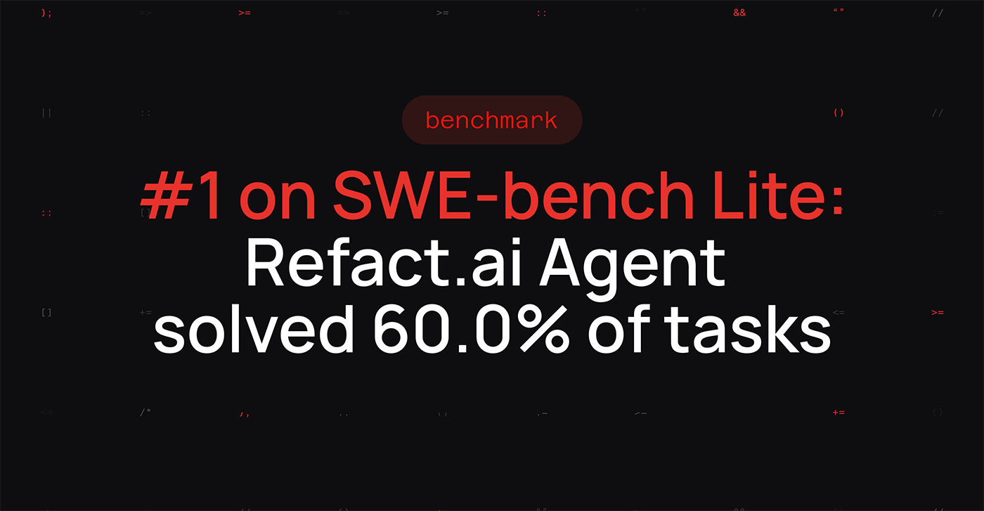 Open-Source Refact.ai Agent is SOTA on SWE-bench Lite With a 60.0% Score